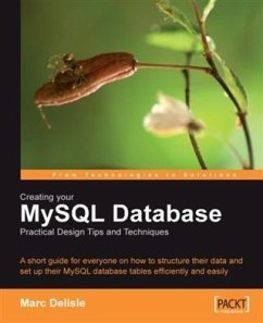 Creating your MySQL Database: Practical Design Tips and Techniques (eBook, PDF) - Delisle, Marc