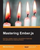 Mastering Ember.js (eBook, PDF)