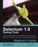 Selenium 1.0 Testing Tools Beginner's Guide (eBook, PDF) Selenium 1.0 Testing Tools Beginner's Guide (eBook, PDF)