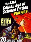 The 43rd Golden Age of Science Fiction MEGAPACK®: Chester S. Geier, Vol. 2 (eBook, ePUB)