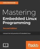 Mastering Embedded Linux Programming - Second Edition (eBook, PDF)