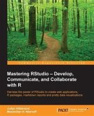 Mastering RStudio - Develop, Communicate, and Collaborate with R (eBook, PDF)