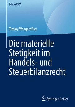 Die materielle Stetigkeit im Handels- und Steuerbilanzrecht (eBook, PDF) - Wengerofsky, Timmy