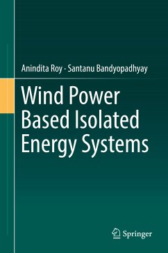 Wind Power Based Isolated Energy Systems (eBook, PDF) - Roy, Anindita; Bandyopadhyay, Santanu