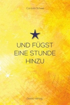 Und fügst eine Stunde hinzu - Scheel, Cordula