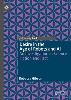 Desire in the Age of Robots and AI - Gibson, Rebecca