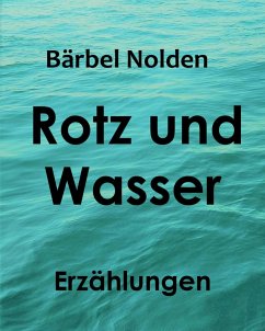 Rotz und Wasser (eBook, ePUB) - Nolden, Bärbel