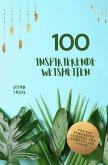 100 inspirierende Weisheiten für ein bewusstes, leichtes und liebevolles Leben! (eBook, ePUB)
