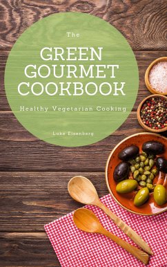 The Green Gourmet Cookbook (eBook, ePUB) - Eisenberg, Luke