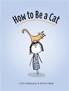 How to Be a Cat (eBook, PDF) - Swerling, Lisa