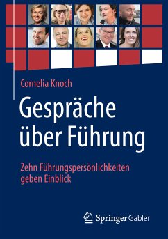 Gespräche über Führung: Zehn Führungspersönlichkeiten geben Einblick (eBook, PDF) - Knoch, Cornelia