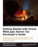 Getting Started with Oracle WebLogic Server 12c: Developer's Guide (eBook, PDF)