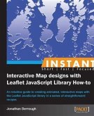 Instant Interactive Map Designs with Leaflet JavaScript Library How-to (eBook, PDF)