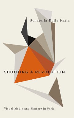 Shooting a Revolution (eBook, ePUB) - Della Ratta, Donatella