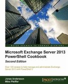 Microsoft Exchange Server 2013 PowerShell Cookbook (eBook, PDF)