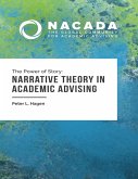 The Power of Story: Narrative Theory In Academic Advising (eBook, ePUB)