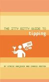 Itty Bitty Guide to Tipping (eBook, PDF)
