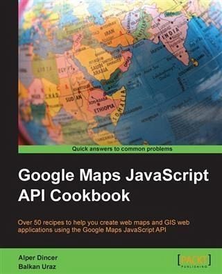Google Maps JavaScript API Cookbook (eBook, PDF) Google Maps JavaScript API Cookbook (eBook, PDF)
