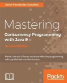 Mastering Concurrency Programming with Java 9 - Second Edition (eBook, PDF)