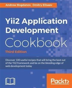 Yii2 Application Development Cookbook - Third Edition (eBook, PDF) - Bogdanov, Andrew