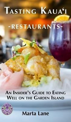 Tasting Kauai Restaurants (eBook, ePUB) - Lane, Marta