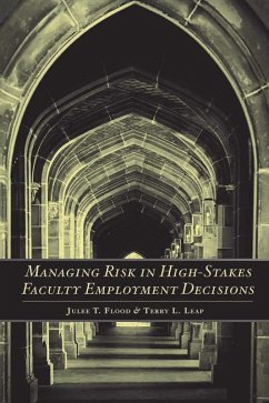Managing Risk in High-Stakes Faculty Employment Decisions (eBook, ePUB) Managing Risk in High-Stakes Faculty Employment Decisions (eBook, ePUB)
