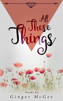 All These Things (eBook, ePUB) - McGee, Ginger Michelle