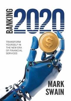 Banking 2020 (eBook, ePUB) - Swain, Mark