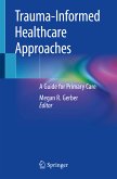 Trauma-Informed Healthcare Approaches (eBook, PDF)