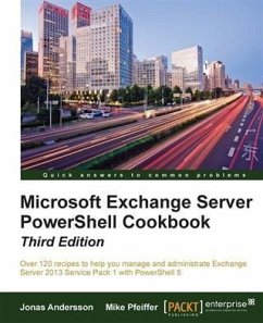 Microsoft Exchange Server PowerShell Cookbook - Third Edition (eBook, PDF) - Andersson, Jonas