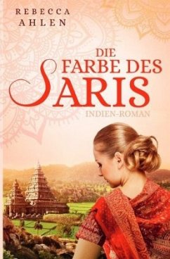 Die Farbe des Saris - Ahlen, Rebecca