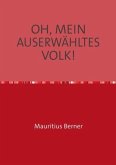 OH, MEIN AUSERWÄHLTES VOLK!