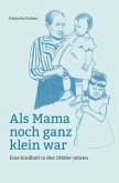 Als Mama noch ganz klein war