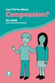 Can I Tell You About Compassion? (eBook, ePUB)
