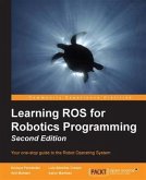 Learning ROS for Robotics Programming - Second Edition (eBook, PDF)