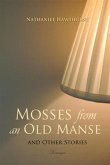 Mosses from an Old Manse and Other Stories (eBook, PDF) Mosses from an Old Manse and Other Stories (eBook, PDF)