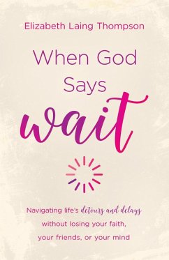 Cover When God Says &quote;Wait&quote; (eBook, PDF)