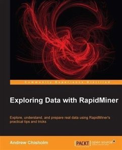 Exploring Data with RapidMiner (eBook, PDF) - Chisholm, Andrew