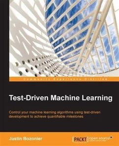 Test-Driven Machine Learning (eBook, PDF) - Bozonier, Justin