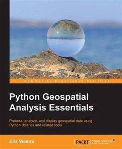 Python Geospatial Analysis Essentials (eBook, PDF) - Westra, Erik