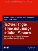 Fracture, Fatigue, Failure and Damage Evolution, Volume 6 (eBook, PDF)