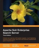 Apache Solr Enterprise Search Server - Third Edition (eBook, PDF)