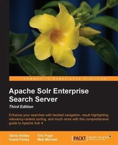 Apache Solr Enterprise Search Server - Third Edition (eBook, PDF) - Smiley, David