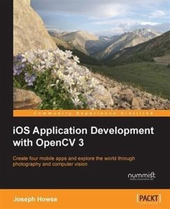 iOS Application Development with OpenCV 3 (eBook, PDF) - Howse, Joseph