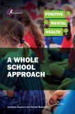 Positive Mental Health: A Whole School Approach (eBook, ePUB)