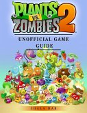 Plants Vs Zombies 2 Unofficial Game Guide (eBook, ePUB)