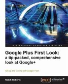 Google Plus First Look: a tip-packed, comprehensive look at Google+ (eBook, PDF) Google Plus First Look: a tip-packed, comprehensive look at Google+ (eBook, PDF)