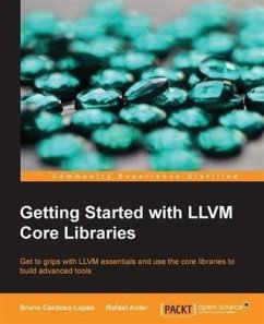 Getting Started with LLVM Core Libraries (eBook, PDF) - Lopes, Bruno Cardoso