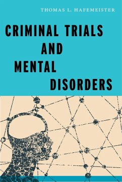 Criminal Trials and Mental Disorders (eBook, ePUB) - Hafemeister, Thomas L.