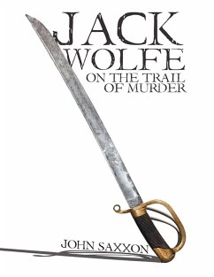 Jack Wolfe: On the Trail of Murder (eBook, ePUB) - Saxxon, John